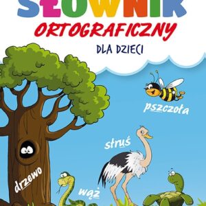 Ilustrowany słownik ortograficzny dla dzieci