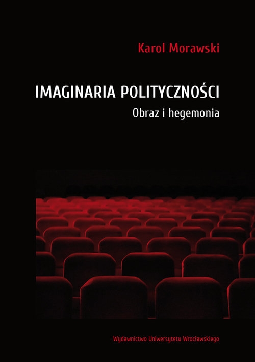 Imaginaria polityczności. Obraz i hegemonia
