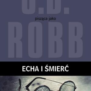 In Death. Echa i śmierć