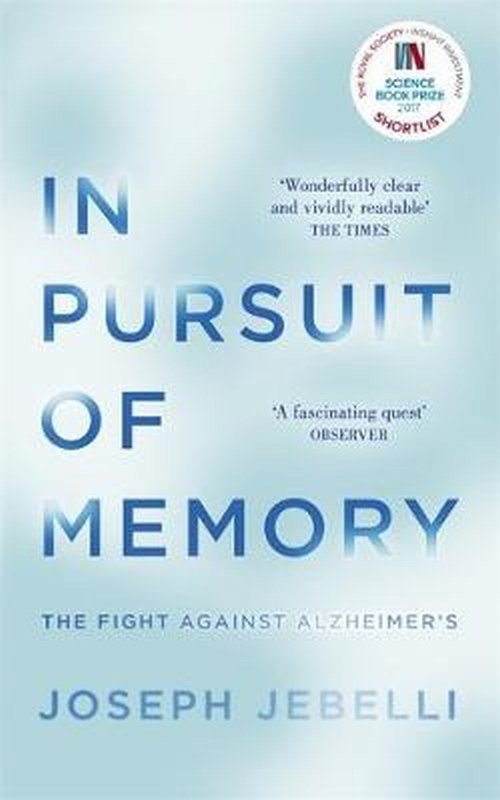 In Pursuit of Memory. The Fight Against Alzheimers