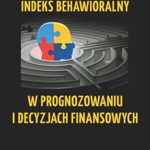 Indeks behawioralny w prognozowaniu i decyzjach finansowych