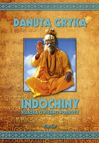Indochiny. Książka o pięknej podróży