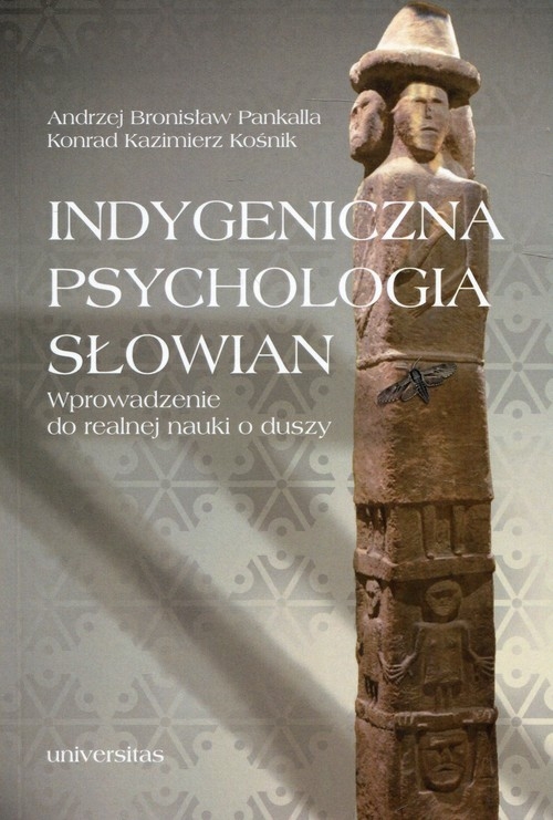 Indygeniczna psychologia Słowian. Wprowadzenie do realnej nauki o duszy