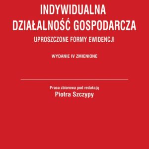 Indywidualna działalność gospodarcza. Uproszczone formy ewidencji