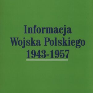 Informacja Wojska Polskiego 1943-1957