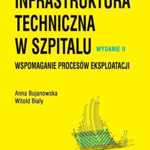 Infrastruktura techniczna w szpitalu. Wspomaganie procesów eksploatacji
