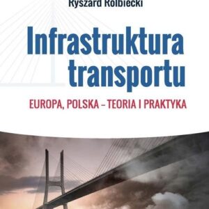 Infrastruktura transportu. Europa, Polska- teoria i praktyka