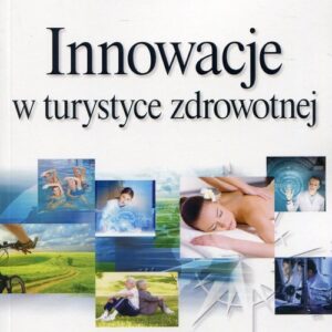 Innowacje w turystyce zdrowotnej