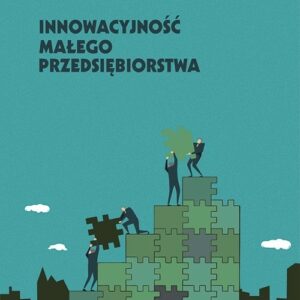 Innowacyjność małego przedsiębiorstwa