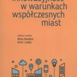 Innowacyjność w warunkach współczesnych miast