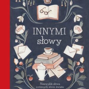 Innymi słowy.. Niezwykłe słowa z różnych stron świata