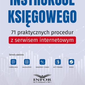 Instrukcje księgowego. 71 praktycznych procedur z serwisem internetowym