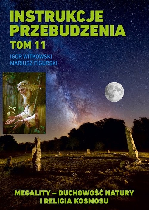 Instrukcje przebudzenia Tom 11. Megality - duchowość natury i religia kosmosu