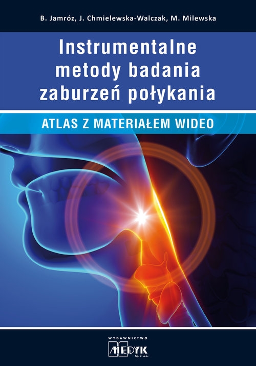 Instrumentalne metody badań zaburzeń połykania. Atlas z materiałem wideo