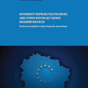 Instrumenty wspólnej polityki rolnej jako czynnik wspierający rozwój obszarów wiejskich