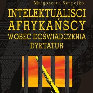 Intelektualiści afrykańscy wobec doświadczenia dyktatur