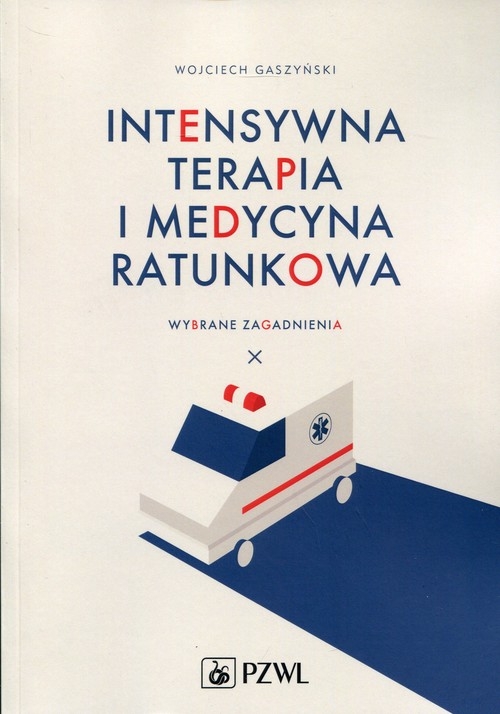 Intensywna terapia i medycyna ratunkowa. Wybrane zagadnienia
