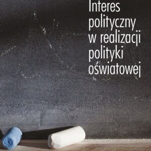 Interes polityczny w realizacji polityki oświatowej