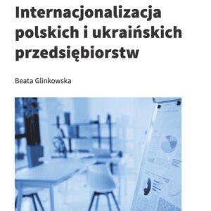 Internacjonalizacja polskich i ukraińskich przedsiębiorstw