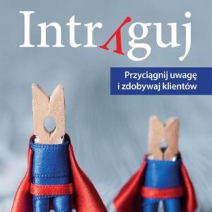 Intryguj
	 (Audiobook). Przyciągnij uwagę i zdobywaj klientów