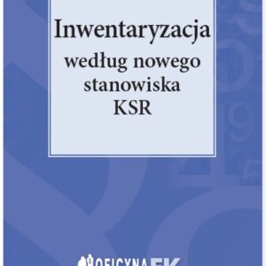 Inwentaryzacja według nowego stanowiska KSR