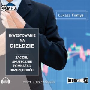 Inwestowanie na giełdzie (Audiobook). Zacznij skutecznie pomnażać oszczędności