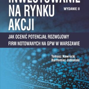 Inwestowanie na rynku akcji. Jak ocenić potencjał rozwojowy firm notowanych na GPW w Warszawie