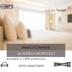 Inwestowanie w nieruchomości Poradnik w 100% praktyczny (Audiobook)