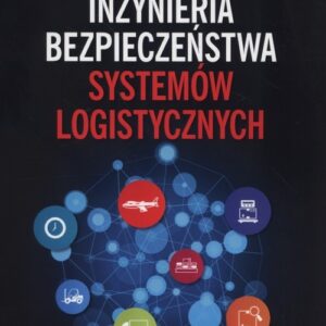 Inżynieria bezpieczeństwa systemów logistycznych