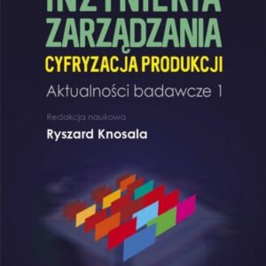 Inżynieria zarządzania. Cyfryzacja produkcji