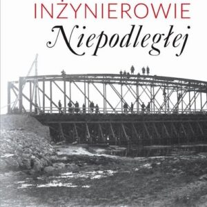 Inżynierowie Niepodległej