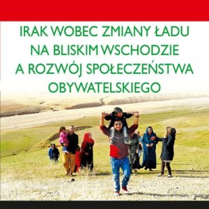 Irak wobec zmiany ładu na Bliskim Wschodzie a rozwój społeczeństwa obywatelskiego