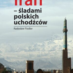Iran śladami polskich uchodźców