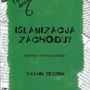 Islamizacja Zachodu?. Historia pewnego spisku