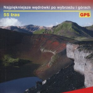Islandia Przewodnik turystyczny. Najpiękniejsze wędrówki po wybrzeżu i górach. 55 tras