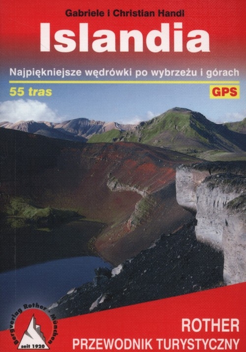 Islandia Przewodnik turystyczny. Najpiękniejsze wędrówki po wybrzeżu i górach. 55 tras
