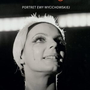 Istnienie grać Portret Ewy Wycichowskiej