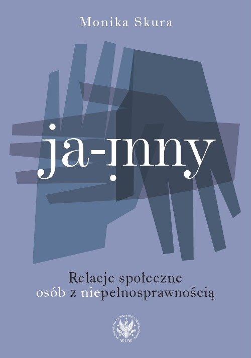 Ja - inny. Relacje społeczne osób z niepełnosprawnością