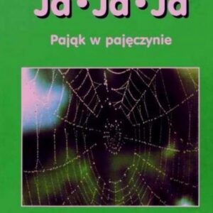 Ja, ja, ja. Pająk w pajęczynie