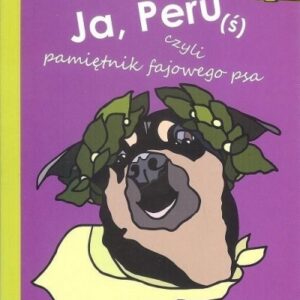 Ja Peruś czyli pamiętniki fajowego psa