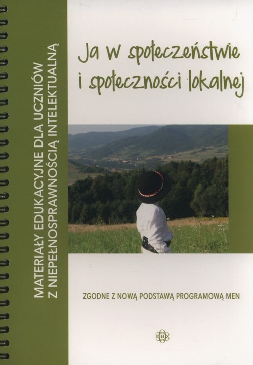 Ja w społeczeństwie i społeczności lokalnej. Materiały edukacyjne dla uczniów z niepełnosprawnością intelektualną