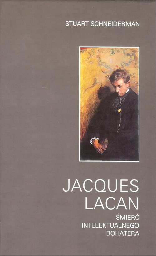Jacques Lacan Śmierć intelektualnego bohatera