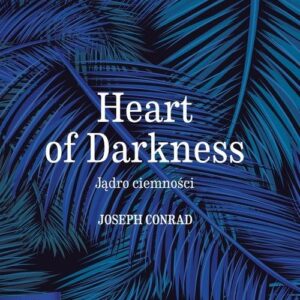Jądro ciemności/Heart of Darkness - Joseph Conrad. Adaptacja klasyki z ćwiczeniami