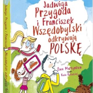 Jadwiga Przygoda i Franciszek Wszędobylski odkrywają Polskę