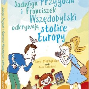 Jadwiga Przygoda i Franciszek Wszędobylski odkrywają stolice Europy