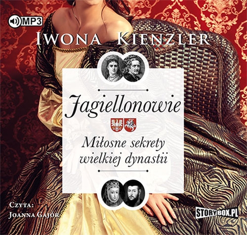 Jagiellonowie Miłosne sekrety wielkiej dynastii (Audiobook)