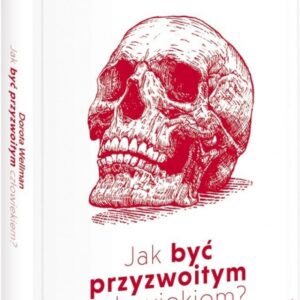 Jak być przyzwoitym człowiekiem ?