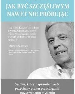 Jak być szczęśliwym nawet nie próbując