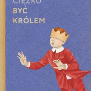 Jak ciężko być królem