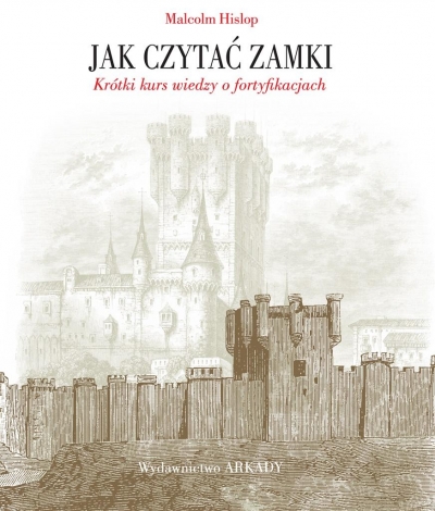 Jak czytać zamki. Krótki kurs wiedzy o fortyfikacjach